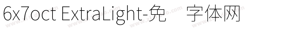 6x7oct ExtraLight字体转换